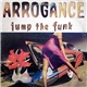 Arrogance - Jump The Funk